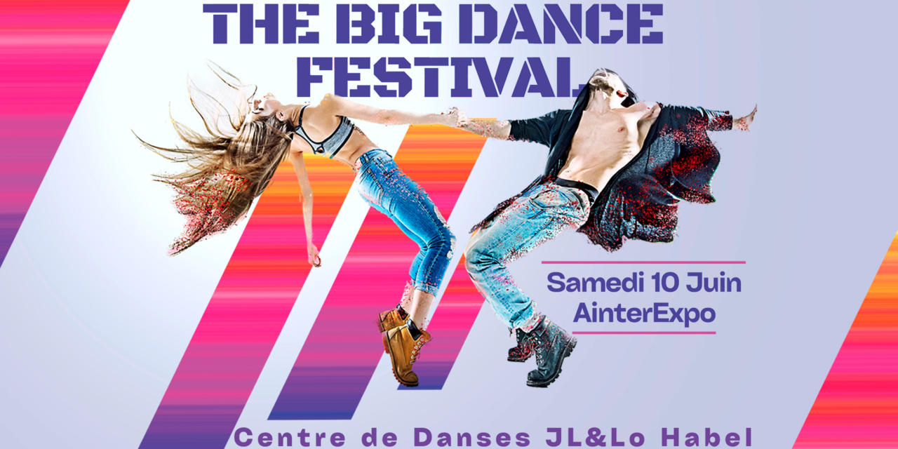 Samedi 10 juin à Ainterexpo, rendez-vous au Big Dance Festival !