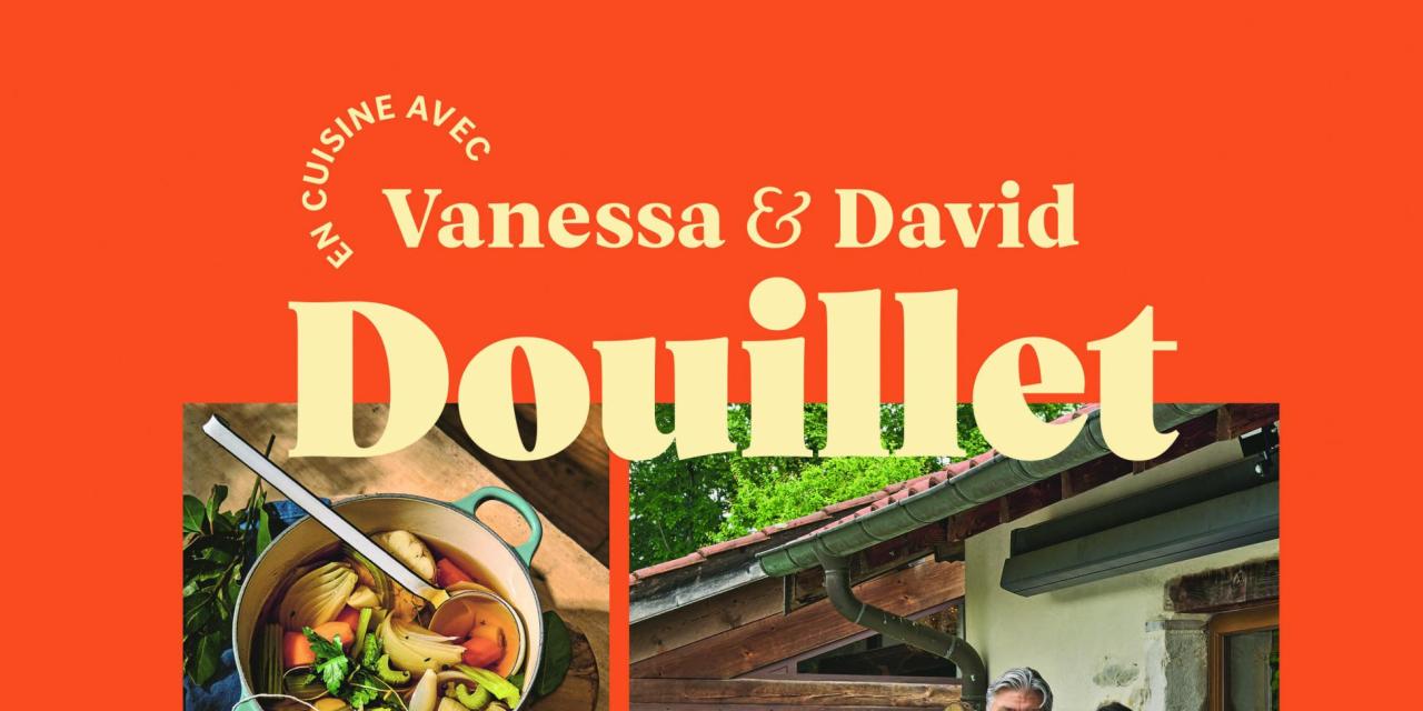 Découvrez 80 recettes de cuisine dans le livre de Vanessa et David Douillet