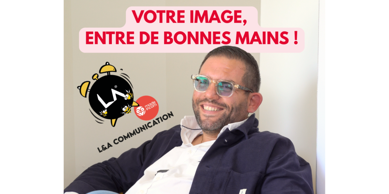 L&A communication, une agence qui voit grand