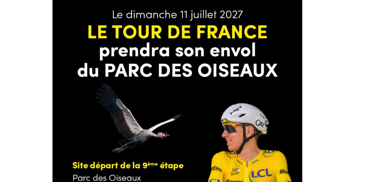 Le Tour de France est de retour au Parc des Oiseaux en 2027 !
